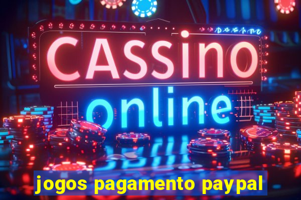 jogos pagamento paypal